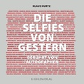 Cover: Die Selfies von gestern - K&uuml;hlen, B