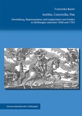 Cover: Iustitia, Concordia, Pax - Universit&auml;tsverlag G&ouml;ttingen