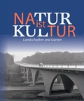 Cover: Natur ist Kultur - Landschaft und G&auml;rten - Museen f&uuml;r Kulturgeschichte Hannover - HMH-Bibliothek