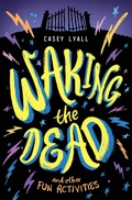Cover: Waking the Dead and Other Fun Activities - HarperCollins
