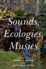 Cover: Sounds, Ecologies, Musics - OUP eBook