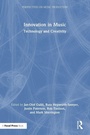 Cover: Innovation in Music: Technology and Creativity - Routledge