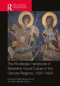 Cover: The Routledge Handbook of Byzantine Visual Culture in the Danube Regions, 1300-1600 - Taylor & Francis