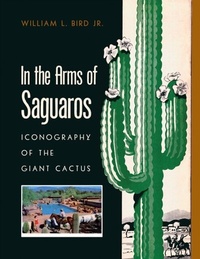 Bild: In the Arms of Saguaros - University of Arizona Press