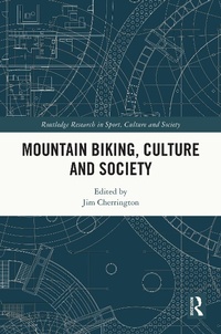 Abbildung von: Mountain Biking, Culture and Society - Taylor & Francis