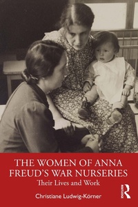Abbildung von: The Women of Anna Freud's War Nurseries - Taylor & Francis