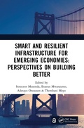 Cover: Smart and Resilient Infrastructure For Emerging Economies: Perspectives on Building Better - CRC Press