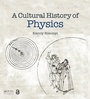 Cover: A Cultural History of Physics - Taylor & Francis