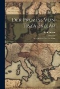 Cover: Der Prozess Von Tisza-Eszlar - Legare Street Press