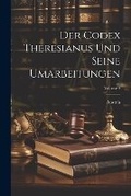 Cover: Der Codex Theresianus Und Seine Umarbeitungen; Volume 4 - Legare Street Press