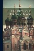 Cover: Der Russische Feldzug Nach Chiwa - Legare Street Press