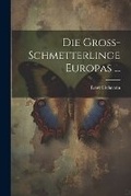 Cover: Die Gross-Schmetterlinge Europas ... - Legare Street Press