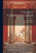 Cover: Catulli Veronensis Liber - Legare Street Press