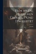 Cover: Rede an Die Griechen UEbersetzt Und Eingeleitet - Legare Street Press