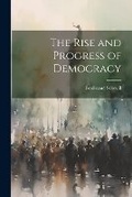Cover: The Rise and Progress of Democracy - Legare Street Press