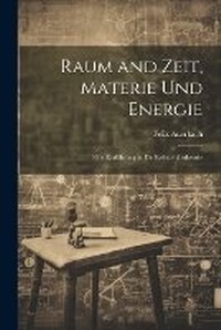 Abbildung von: Raum and Zeit, Materie Und Energie - Legare Street Press