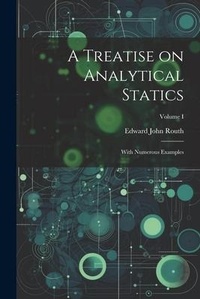 Abbildung von: A Treatise on Analytical Statics - Legare Street Press