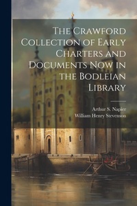 Enlarge image Cover: The Crawford Collection of Early Charters and Documents now in the Bodleian Library - Legare Street Press