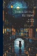 Cover: Three Little Kittens - Legare Street Press