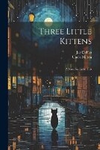 Enlarge image Cover: Three Little Kittens - Legare Street Press