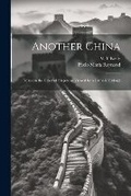 Cover: Another China; Notes on the Celestial Empire as Viewed by a Catholic Bishop; - Legare Street Press
