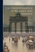 Cover: The Correspondence of William I. and Bismarck - Legare Street Press