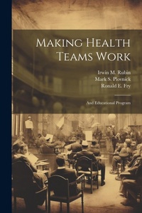Enlarge image Cover: Making Health Teams Work - Legare Street Press