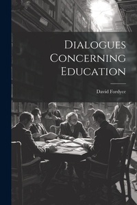 Abbildung von: Dialogues Concerning Education - Legare Street Press