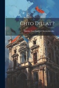 Cover: Chto dielat'? - Legare Street Press