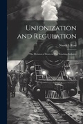 Cover: Unionization and Regulation - Legare Street Press