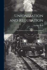 Enlarge image Cover: Unionization and Regulation - Legare Street Press