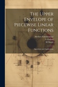 Cover: The Upper Envelope of Piecewise Linear Functions - Legare Street Press
