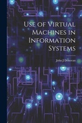 Cover: Use of Virtual Machines in Information Systems - Legare Street Press