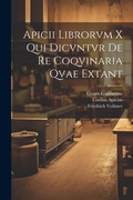 Cover: Apicii librorvm X qui dicvntvr de re coqvinaria qvae extant - Legare Street Press