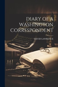 Bild: Diary of a Washington Correspondent - Legare Street Press