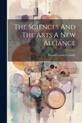 Cover: The Sciences And The Arts A New Alliance - Legare Street Press