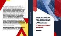 Abbildung von: Basic Guide to Programming Languages Python, JavaScript, and Ruby - Kiet Huynh