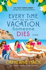 Cover: Every Time I Go on Vacation, Someone Dies - Minotaur Books
