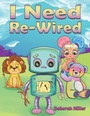 Cover: I Need Re-Wired - Austin Macauley Publishers