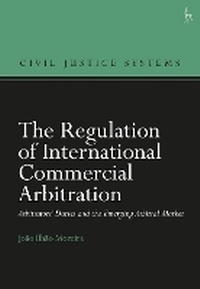 Abbildung von: The Regulation of International Commercial Arbitration - Hart Publishing