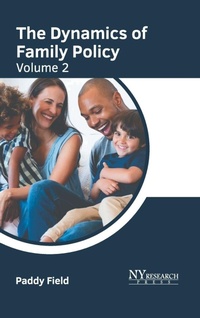 Enlarge image Cover: The Dynamics of Family Policy: Volume 2 - NY Research Press