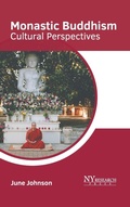 Cover: Monastic Buddhism: Cultural Perspectives - NY Research Press