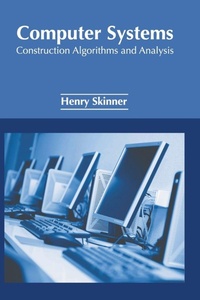 Enlarge image Cover: Computer Systems: Construction Algorithms and Analysis - Willford Press
