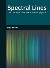 Abbildung von: Spectral Lines: The Theory of Line Shape in Astrophysics - Willford Press