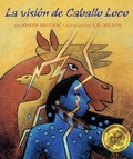 Cover: La Vision de Caballo Loco - Lee & Low Books