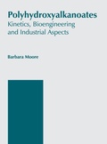 Cover: Polyhydroxyalkanoates: Kinetics, Bioengineering and Industrial Aspects - Callisto Reference