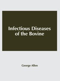 Cover: Infectious Diseases of the Bovine - Syrawood Publishing House
