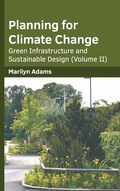 Cover: Planning for Climate Change: Green Infrastructure and Sustainable Design (Volume II) - Syrawood Publishing House