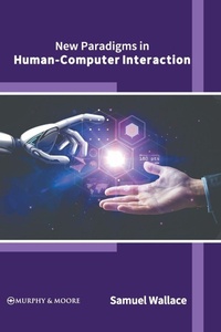Enlarge image Cover: New Paradigms in Human-Computer Interaction - Murphy & Moore Publishing