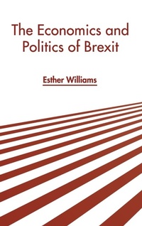 Enlarge image Cover: The Economics and Politics of Brexit - Murphy & Moore Publishing